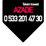 Taksim Travesti Azade 05332014730